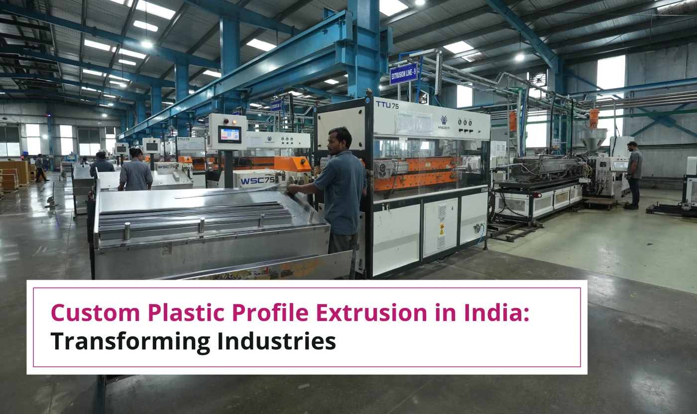 Custom Plastic Profile Extrusion in India: Transforming Industries