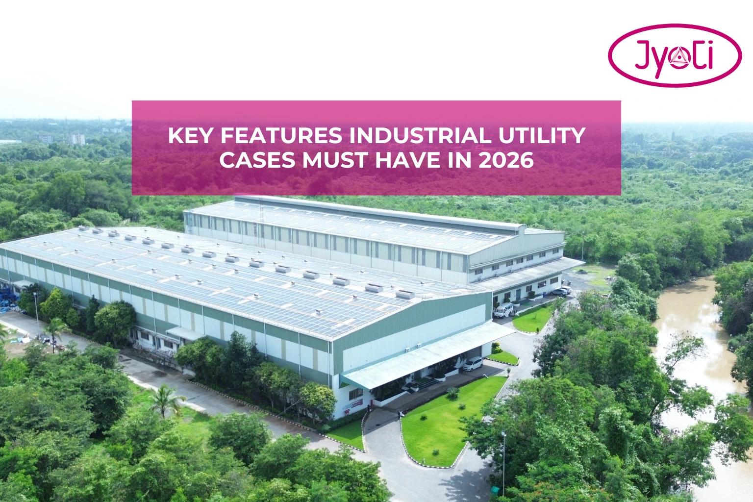 Key Features Industrial Utility Cases Must Have In 2026